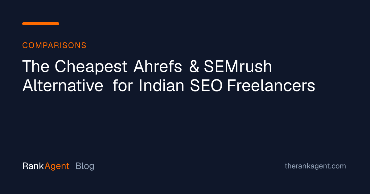 The Cheapest Ahrefs & SEMrush Alternative for Indian SEO Freelancers