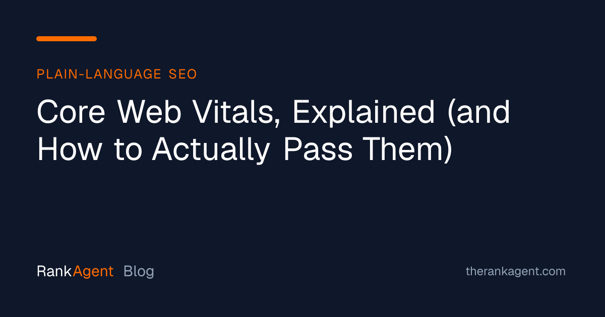Core Web Vitals, Explained (and How to Actually Pass Them)