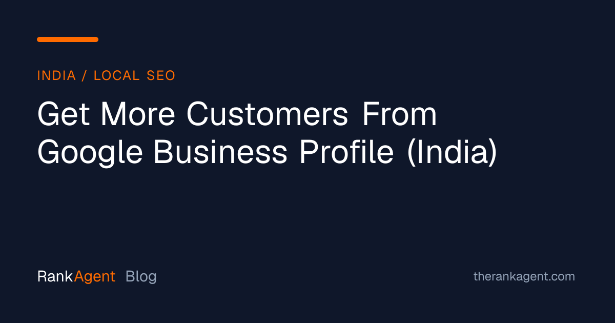 Get More Customers From Google Business Profile (India)
