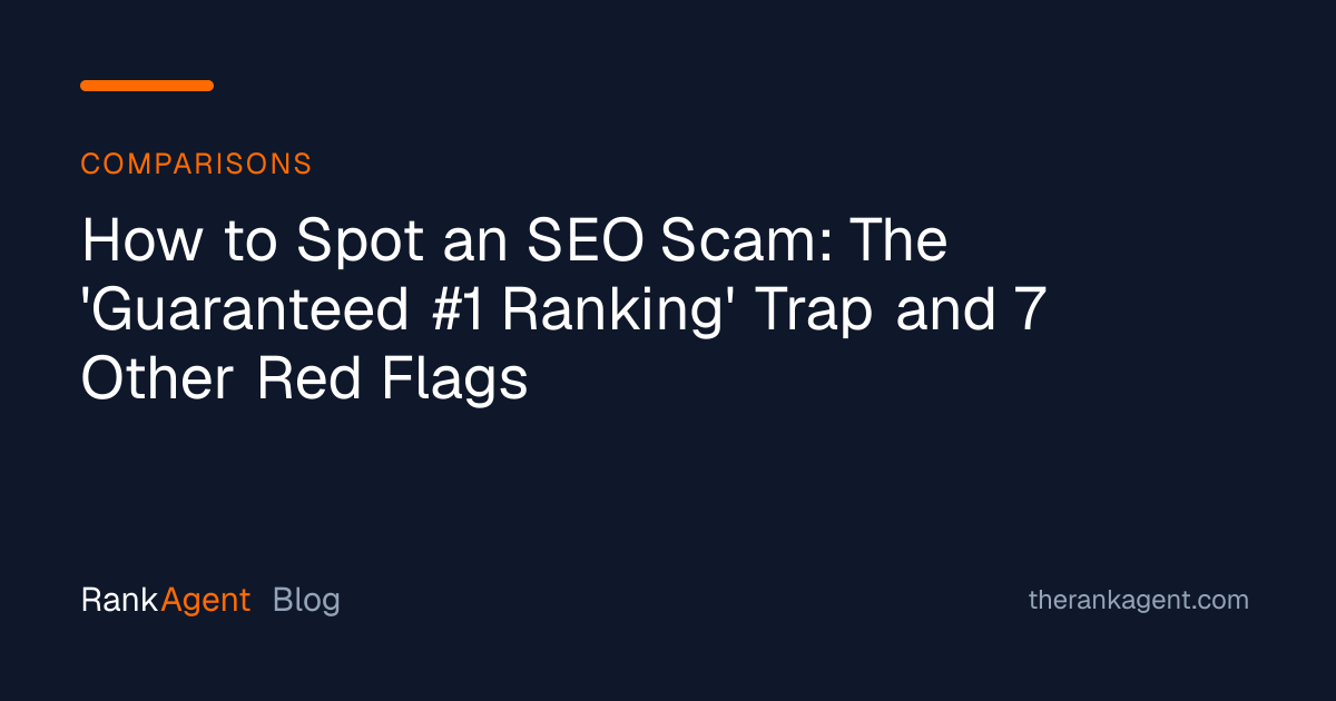 How to Spot an SEO Scam: The 'Guaranteed #1 Ranking' Trap and 7 Other Red Flags