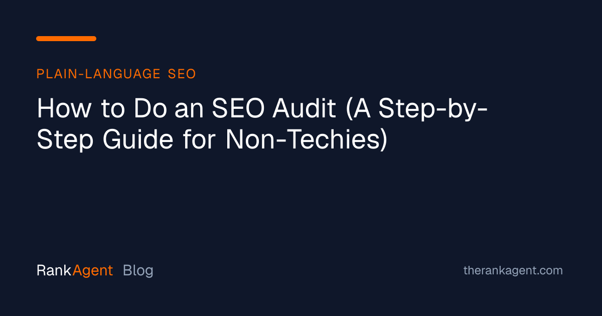 How to Do an SEO Audit (A Step-by-Step Guide for Non-Techies)