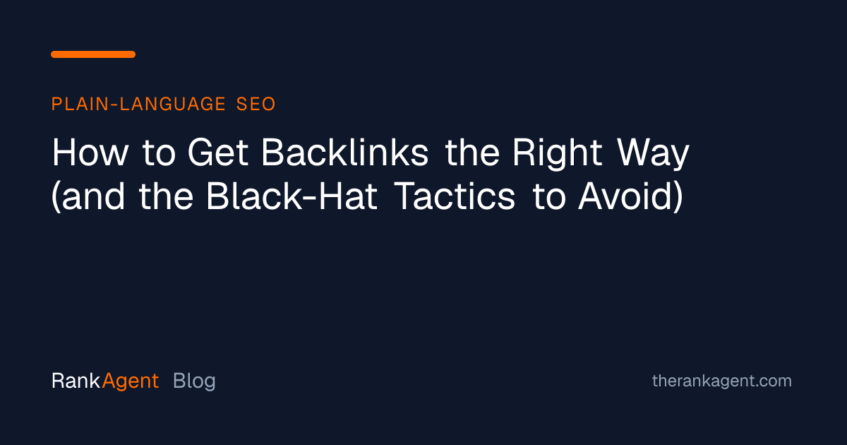 How to Get Backlinks the Right Way (and the Black-Hat Tactics to Avoid)