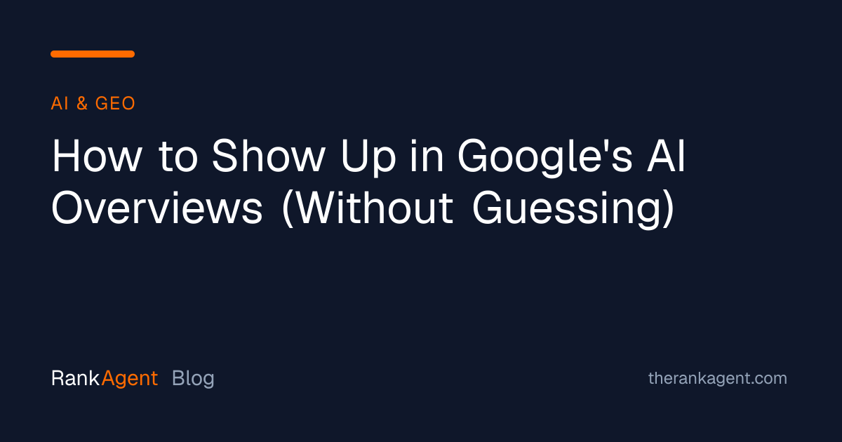 How to Show Up in Google's AI Overviews (Without Guessing)