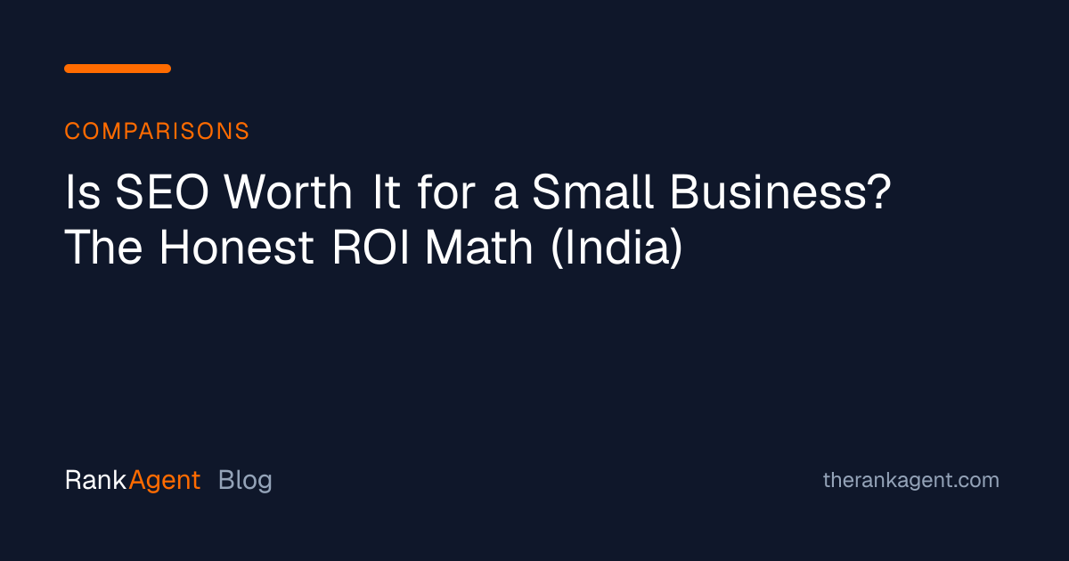 Is SEO Worth It for a Small Business? The Honest ROI Math (India)