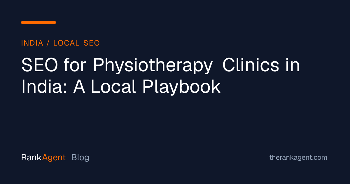 SEO for Physiotherapy Clinics in India: A Local Playbook
