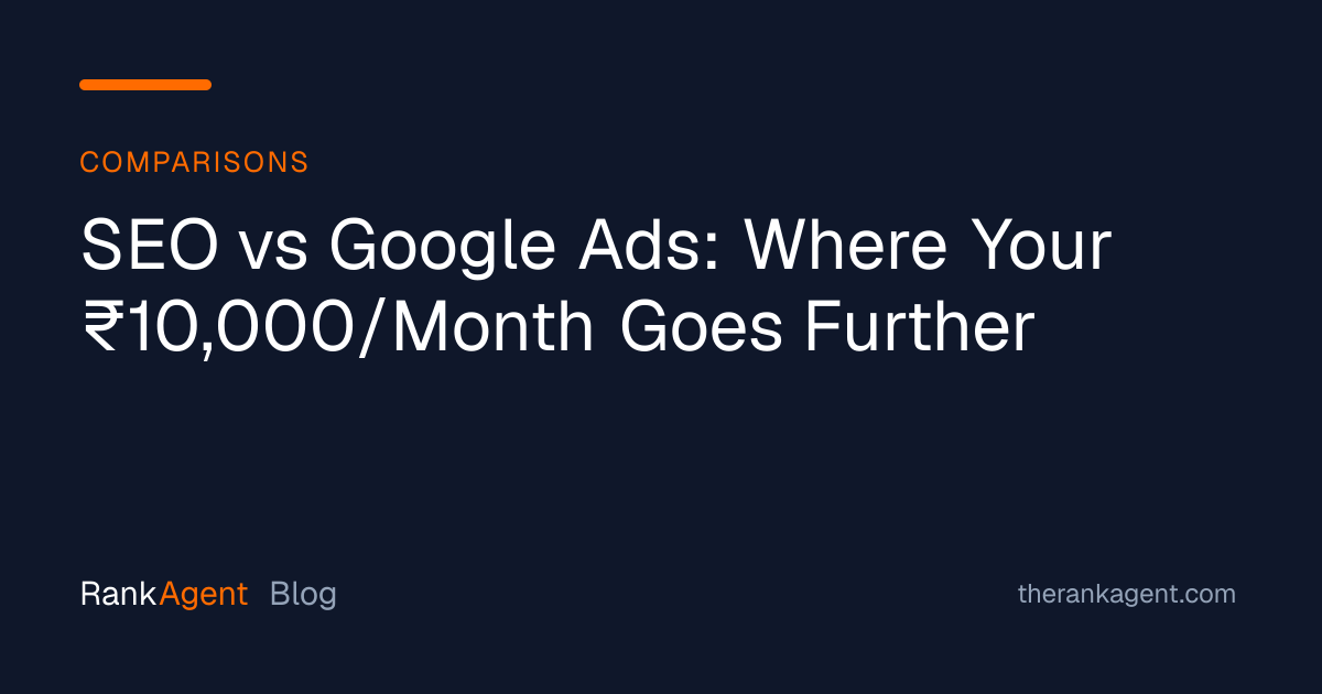 SEO vs Google Ads: Where Your ₹10,000/Month Goes Further