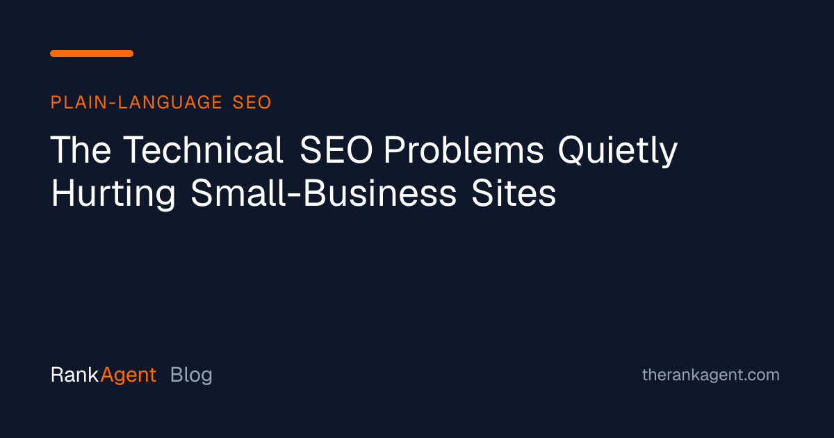 The Technical SEO Problems Quietly Hurting Small-Business Sites