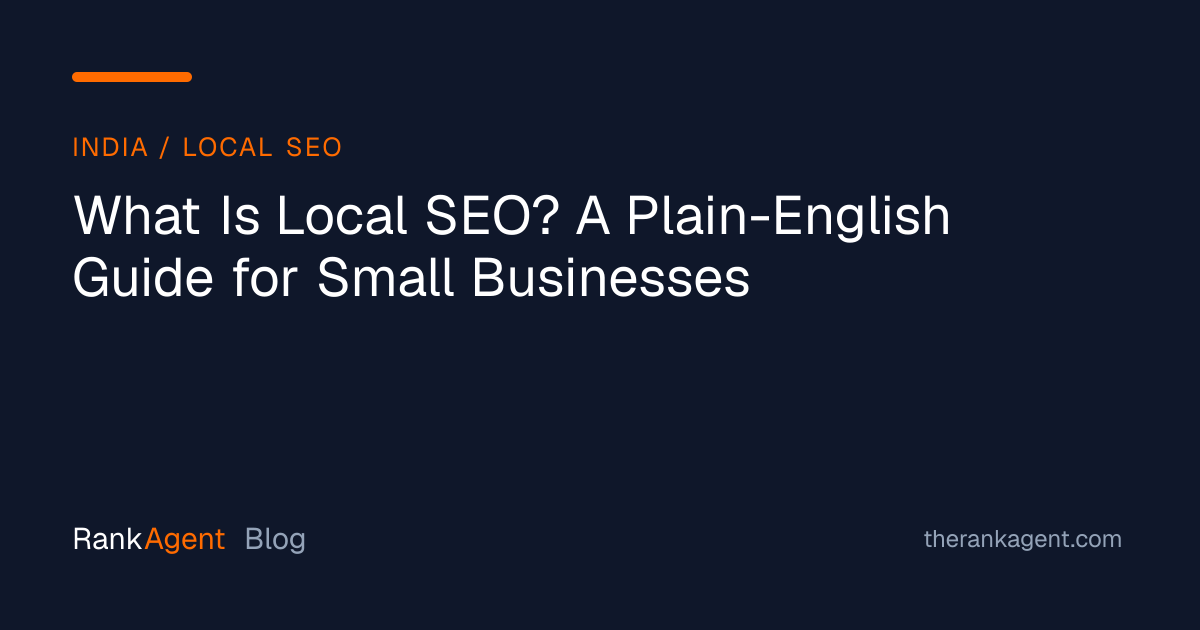 What Is Local SEO? A Plain-English Guide for Small Businesses