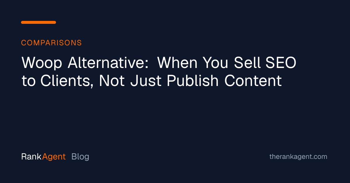 Woop Alternative: When You Sell SEO to Clients, Not Just Publish Content